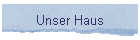 Unser Haus